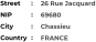 26 Rue Jacquard 69680 Chassieu FRANCE    Street        NIP             City                    Country     :  :  :  :